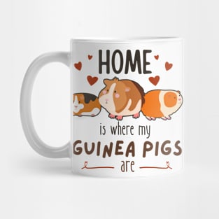 Home Is Where My Guinea Pigs Are Mug